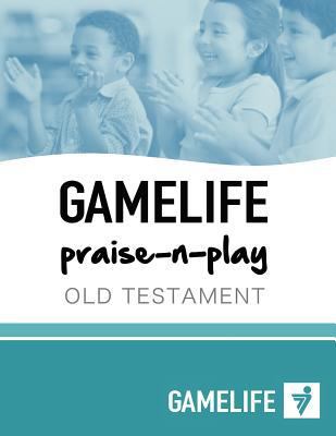 GAMELIFE praise-n-play Old Testament 1539184242 Book Cover