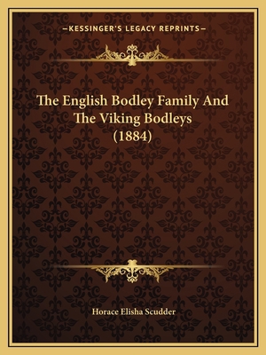 The English Bodley Family And The Viking Bodley... 1165805685 Book Cover