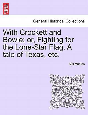 With Crockett and Bowie; Or, Fighting for the L... 1241232024 Book Cover