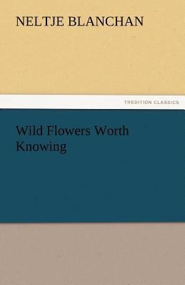 Wild Flowers Worth Knowing 384246620X Book Cover