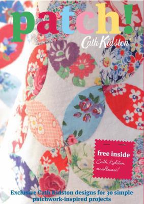 Patch!: Exclusive Cath Kidston Designs for 30 S... 1849492646 Book Cover