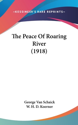 The Peace of Roaring River (1918) 1160005427 Book Cover