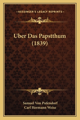 Uber Das Papstthum (1839) [German] 1167467116 Book Cover