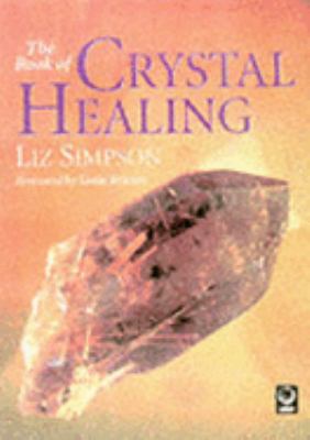 The Book of Crystal Healing (A Gaia original) 1856750299 Book Cover