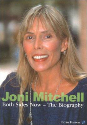 Joni Mitchell: Both Sides Now--The Biography 1860743110 Book Cover