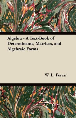 Algebra - A Text-Book of Determinants, Matrices... 1447457668 Book Cover