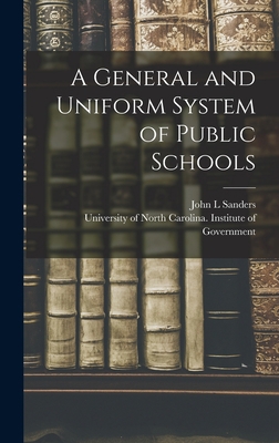 A General and Uniform System of Public Schools 1014102111 Book Cover