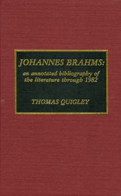 Johannes Brahms: An Annotated Bibliography of t... 0810821966 Book Cover