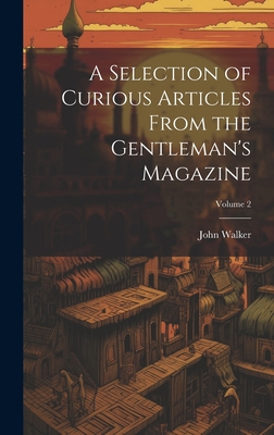 A Selection of Curious Articles From the Gentle... 1020689382 Book Cover