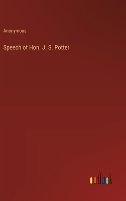 Speech of Hon. J. S. Potter 3385203317 Book Cover