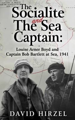The Socialite and the Sea Captain: Louise Arner... 1945312114 Book Cover