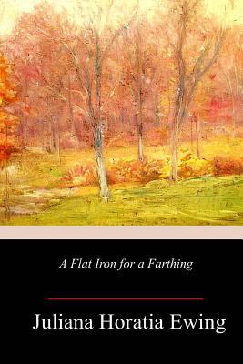 A Flat Iron for a Farthing 1986788601 Book Cover