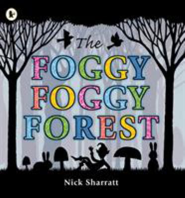 The Foggy Foggy Forest 1406327840 Book Cover