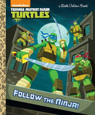 Follow the Ninja! (Teenage Mutant Ninja Turtles) 0553512048 Book Cover