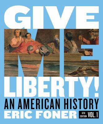 Give Me Liberty! An American History | 6th Edit... 039367908X Book Cover