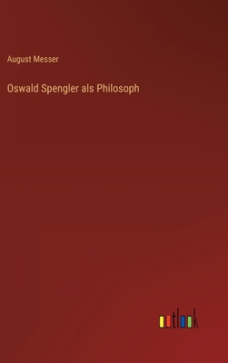 Oswald Spengler als Philosoph [German] 3368459791 Book Cover