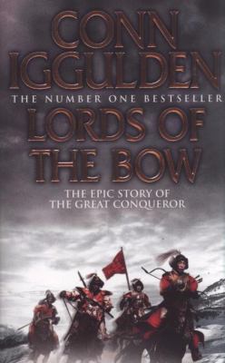 Lords of the Bow. Conn Iggulden 000720177X Book Cover