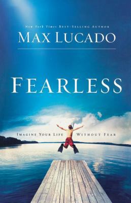 Fearless: Imagine Your Life Without Fear 0849946581 Book Cover