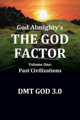 God Almighty's: THE GOD FACTOR: Volume One: PAS... 1478781564 Book Cover