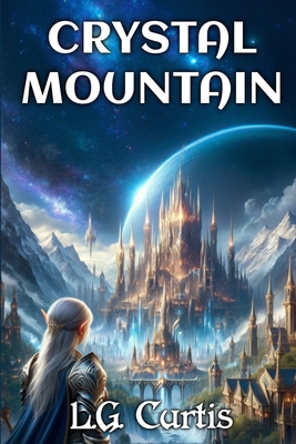 Crystal Mountain: A Starbound Fable 1778144772 Book Cover