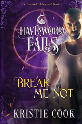 Break Me Not: A Havenwood Falls Novella 1939859875 Book Cover