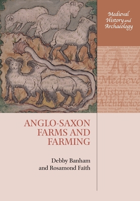 Anglo-Saxon Farms and Farming 0198855508 Book Cover