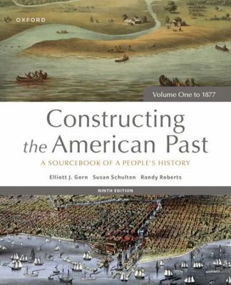 Constructing the American Past: A Sourcebook of... 0197767516 Book Cover