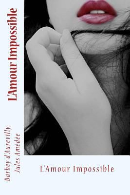 L'Amour Impossible [French] 1544600372 Book Cover