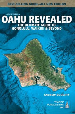Oahu Revealed: The Ultimate Guide to Honolulu, ... 0996131868 Book Cover