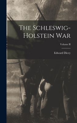 The Schleswig-Holstein War; Volume II 1015958249 Book Cover