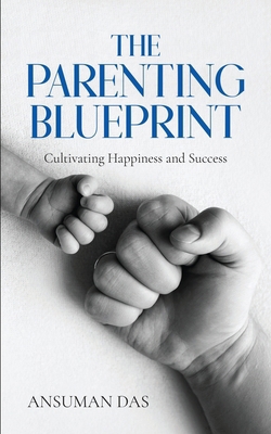 The Parenting Blueprint: Cultivating Happiness ... B0CMXXXVFS Book Cover