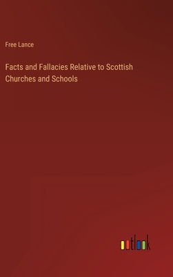 Facts and Fallacies Relative to Scottish Church... 3368127233 Book Cover