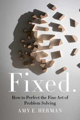 Fixed.: How to Perfect the Fine Art of Problem ... 0063004844 Book Cover