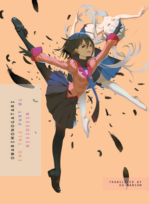 Owarimonogatari, Part 1: End Tale 1947194909 Book Cover