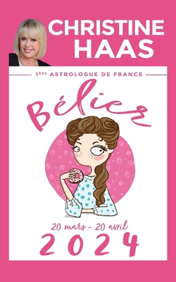 Bélier 2024: Du 20 mars au 20 avril [French] B0CDZ2D75V Book Cover