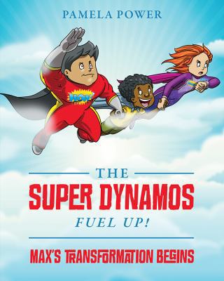 The Super Dynamos Fuel Up! Max's Transformation... 1478796197 Book Cover
