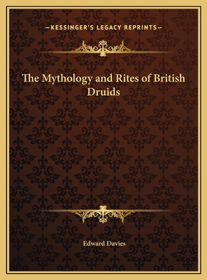 The Mythology and Rites of British Druids 116981946X Book Cover