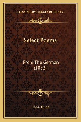 Select Poems: From The German (1852) 1166285987 Book Cover