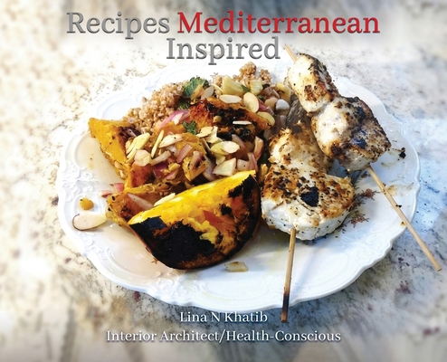 Recipes Mediterranean Inspired: Cuisine 1967668531 Book Cover