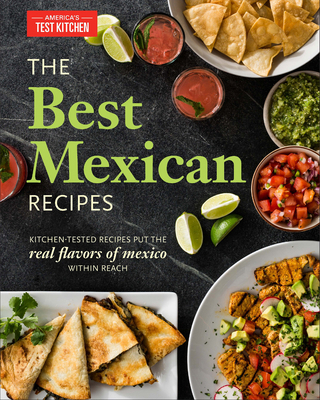 The Best Mexican Recipes: Kitchen-Tested Recipe... 1936493977 Book Cover