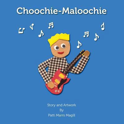 Choochie- Maloochie 1492120545 Book Cover
