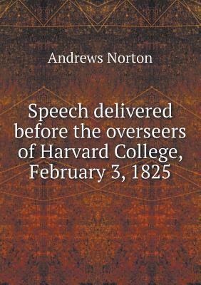 Speech delivered before the overseers of Harvar... 551891654X Book Cover