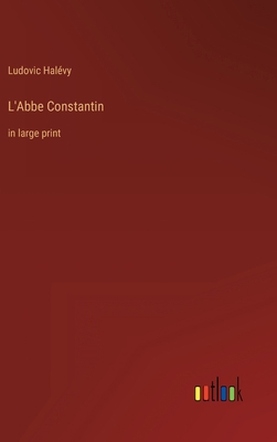 L'Abbe Constantin: in large print 3368329472 Book Cover