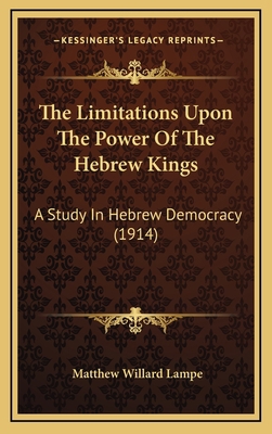 The Limitations Upon The Power Of The Hebrew Ki... 116868322X Book Cover