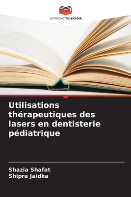 Utilisations thérapeutiques des lasers en denti... [French] 6208610435 Book Cover