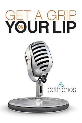 Get a Grip on Your Lip 1936314118 Book Cover