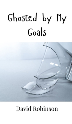 Ghosted by My Goals 9916949948 Book Cover
