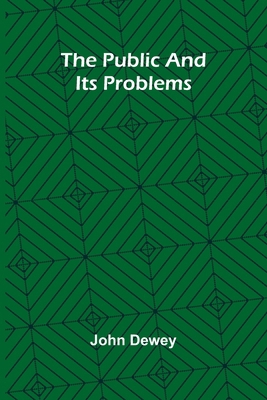 The public and its problems [French] 9362926261 Book Cover
