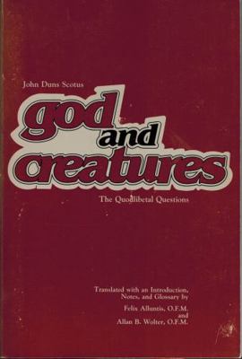 John Duns Scotus God and Creatures: The Quodlib... 0813205573 Book Cover