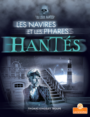 Les Navires Et Les Phares Hantés (Haunted Ships... [French] 1039603742 Book Cover